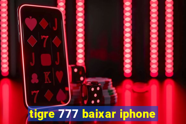 tigre 777 baixar iphone